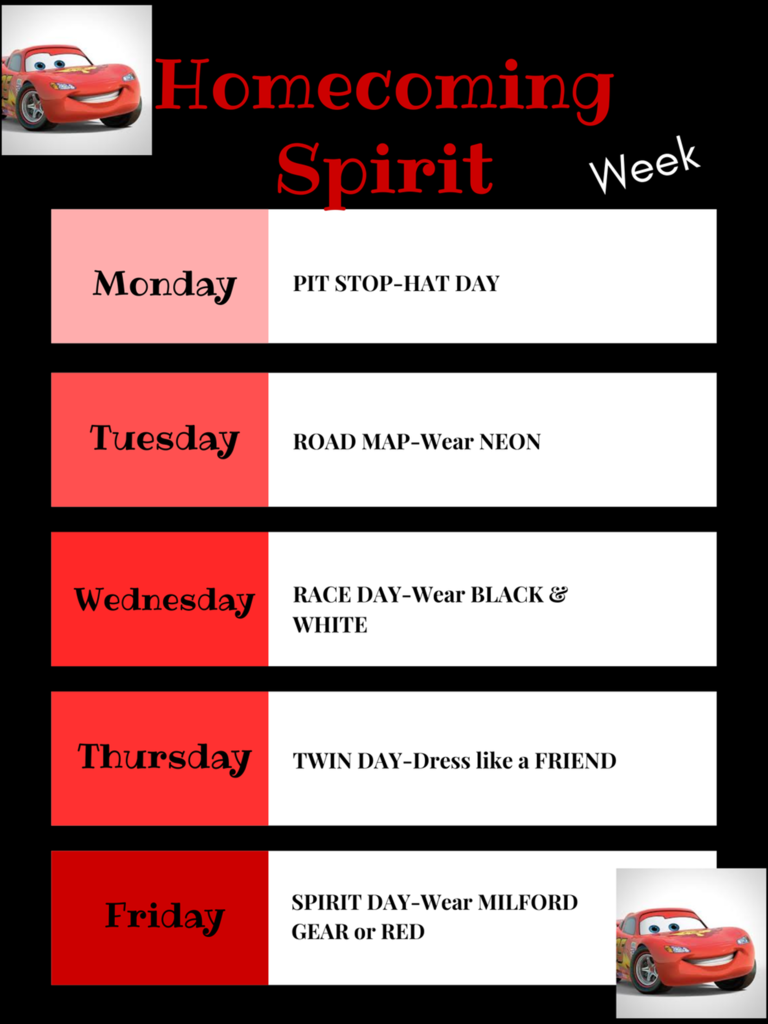 Spirit week list of days with Cars movie picture. Monday- Hat Day, Tuesday Wear NEON, Wednesday wear black and white, Thursday Dress like a friend, Friday Spirit day wear Milford Gear or Red.