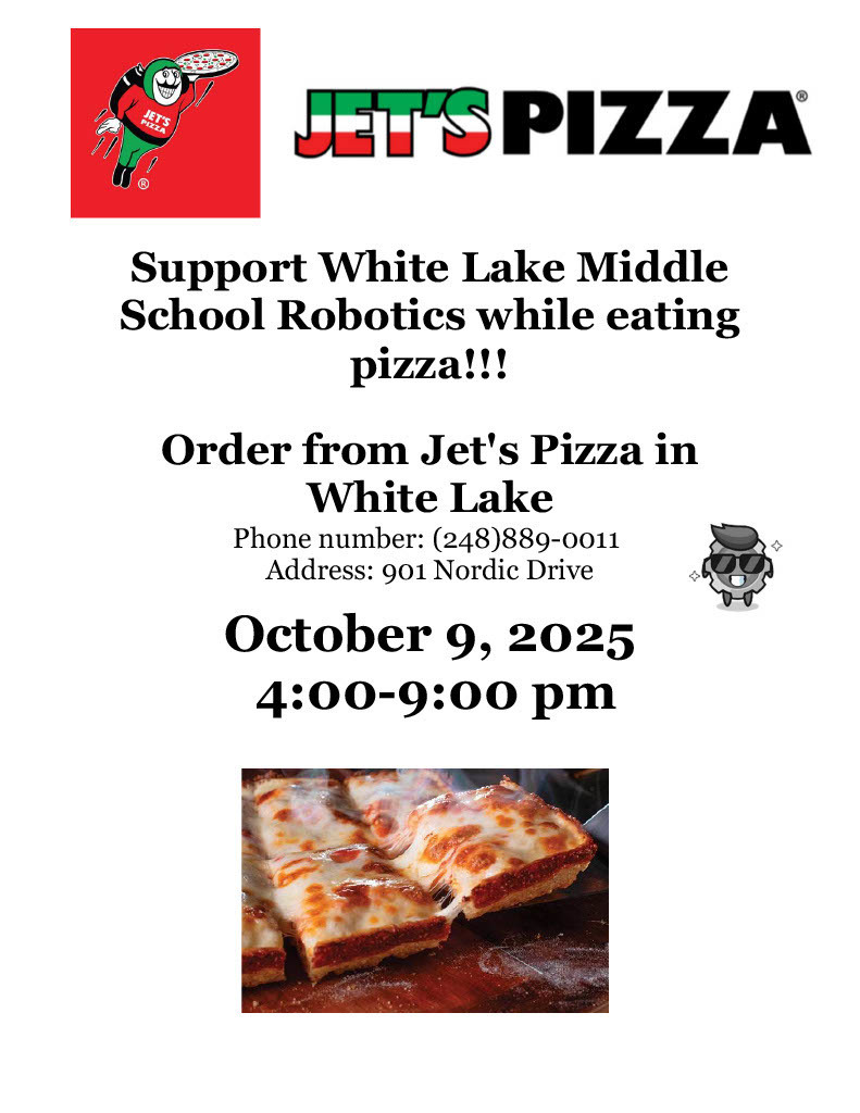 Jet's Pizza - Order from Jet's Pizza in White Lake on October 9th from 4:00 pm - 9:00 pm and support our WLMS Robotics Team!