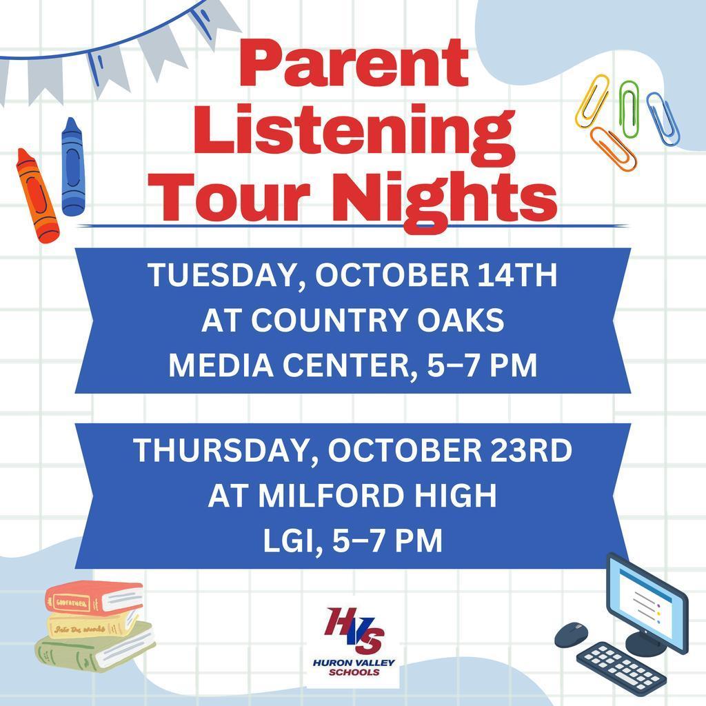 Parent Listening Tour Nights Tuesday, October 14th at country oaks media center, 5-7pm  Thursday, October 23rd at Milford High LGI, 5-7pm