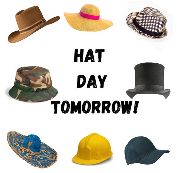 Tomorrow is Hat Day!