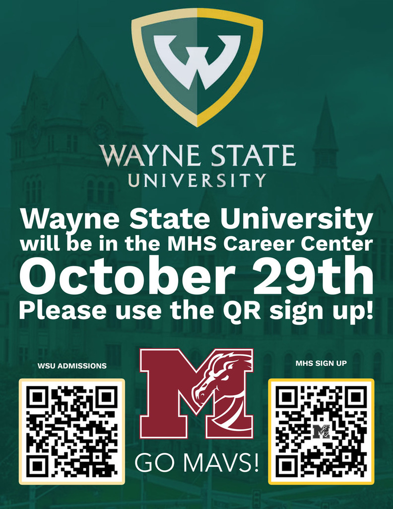 Wayne State will be visiting MHS next Wednesday during seminar. Please scan the QR code or visit the Media Center for more information.