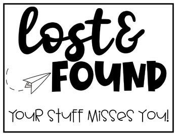 Make sure to check the Lost and Found table over the next two weeks.