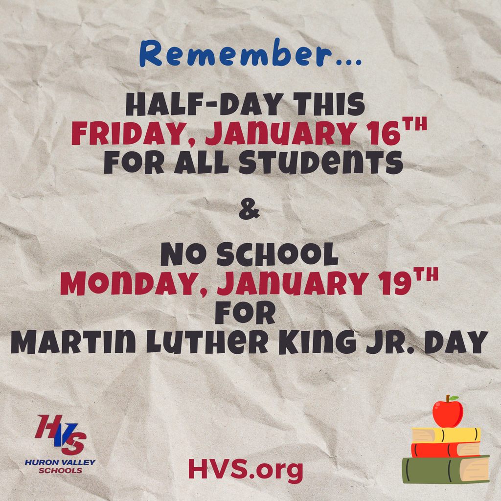 graphic promo for Half-day Friday, January 16th for All Students & No School Monday, January 19th for Martin Luther King Jr. Day