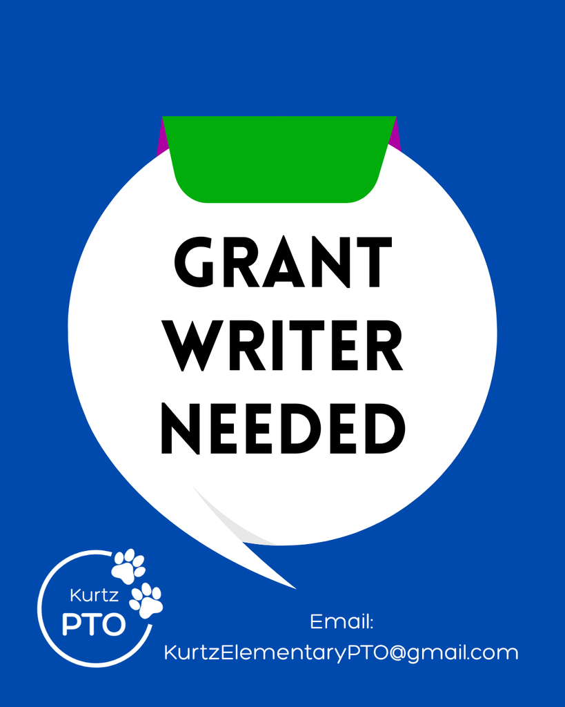 Grant writer needed Email: KurtzElementaryPTO@gmail.com