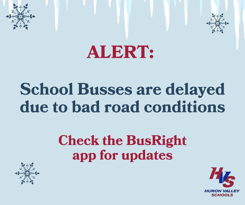 Alert ALERT: School Busses are delayed due to bad road conditions Check the BusRight app for updates