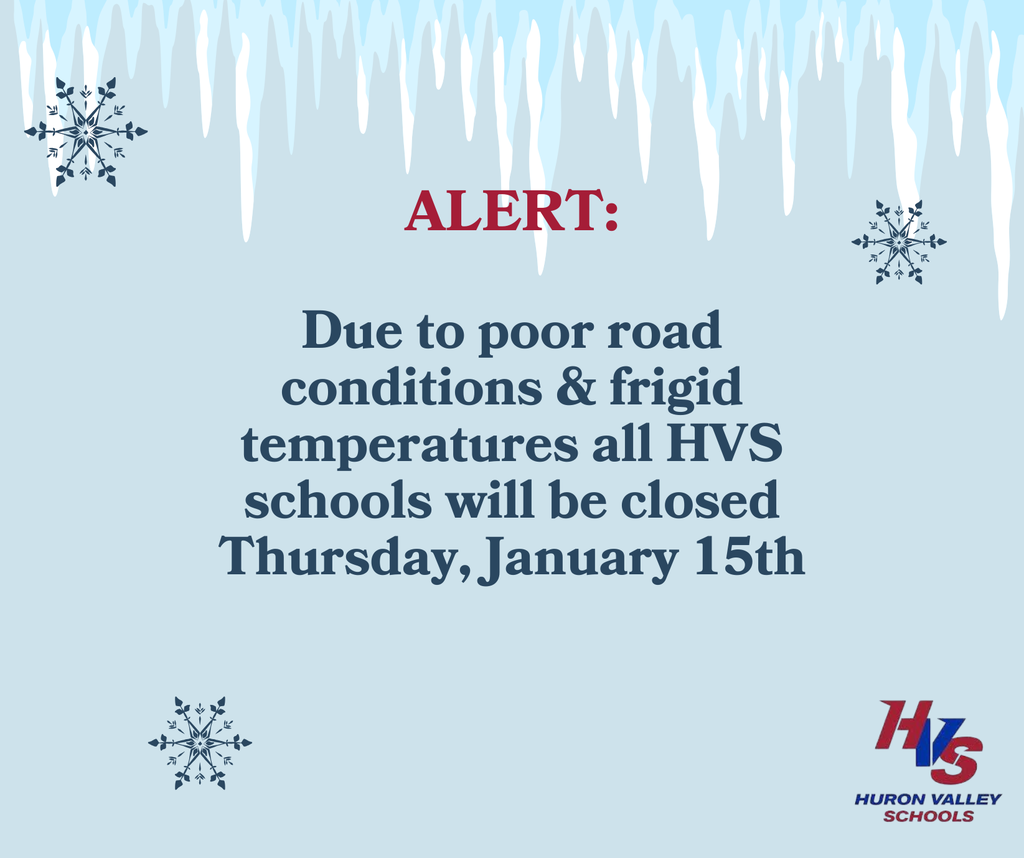 Graphic to announce school closure - Due to poor road conditions and frigid temperatures all HVS schools will be closed Thursday, January 15th.