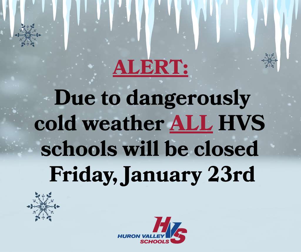 grpahic reading "Due to dangerously cold weather ALL HVS schools will be closed Friday, January 23rd"