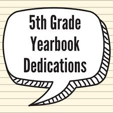 5th grade yearbook dedications