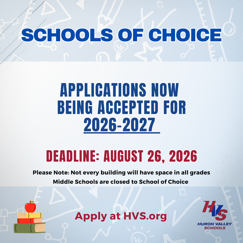Graphic reading Schools of Choice is for non-resident students requesting to enroll into one of the Huron Valley Schools.  Deadline is Wednesday, August 26, 2026.