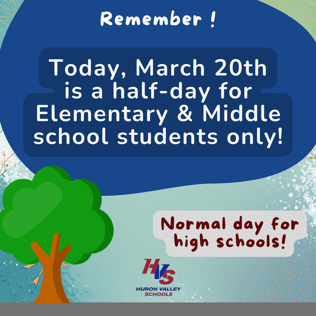 colorful graphic that reads' Don't forget ! Friday, March 20th is a half-day for Elementary & Middle school students only!'