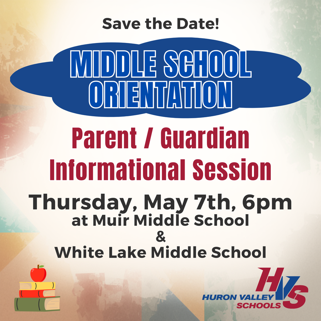 image that reads middle School Orientation Parent / Guardian Informational Session Thursday, May 7th, 6pm at Muir Middle School & White Lake Middle School