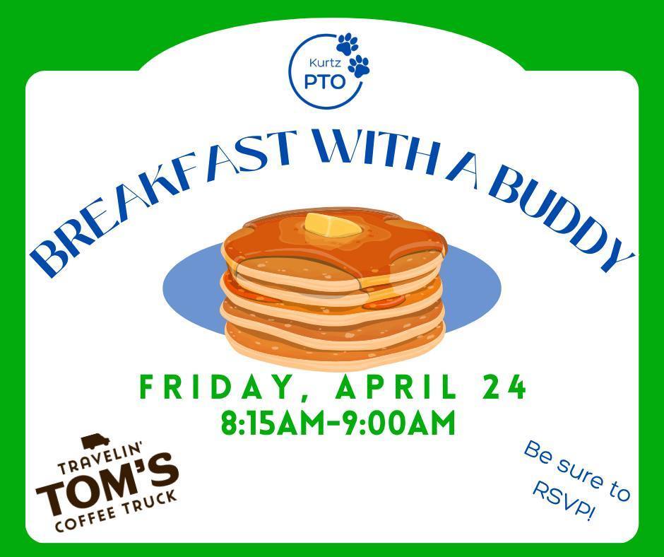 Breakfast with a Buddy Friday, April 24 8:15-9:00 am, Be sure to RSVP!