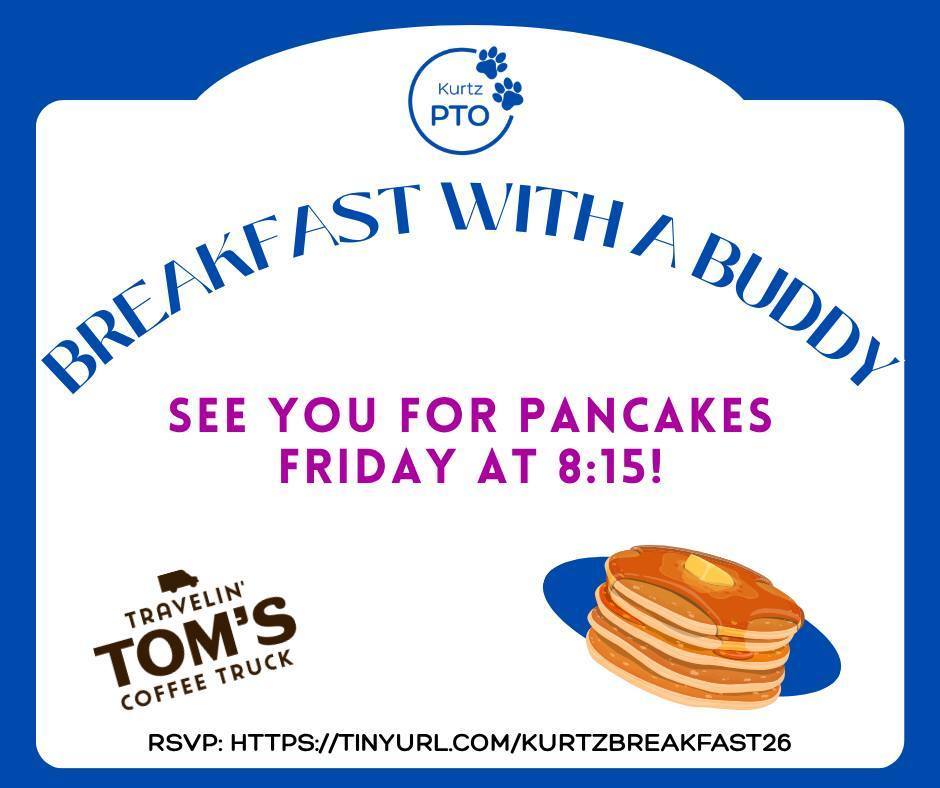 Breakfast with a Buddy See you Friday for Pancakes at 8:15! 