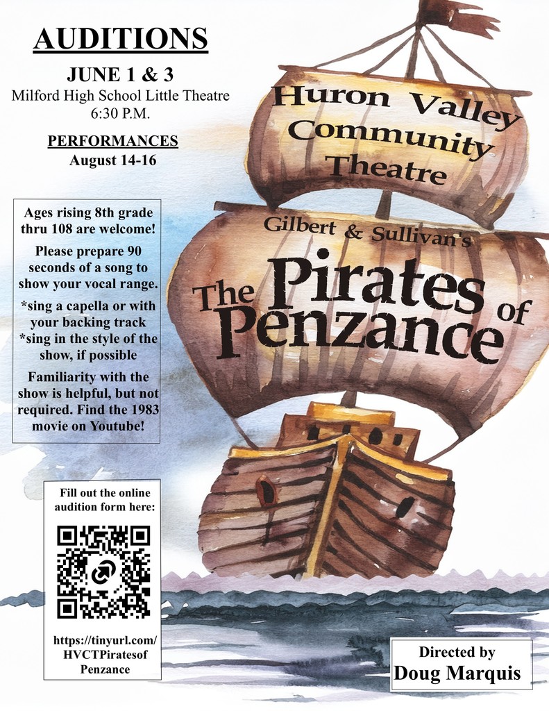 gfx of pirate ship that reads " Auditions for the Huron Valley Community Theatre production of Gilbert & Sullivan's Pirates of Penzance will be held on Monday, June 1 and Wednesday, June 3 starting at 6:30 P.M. in the Little Theatre at Milford High School."