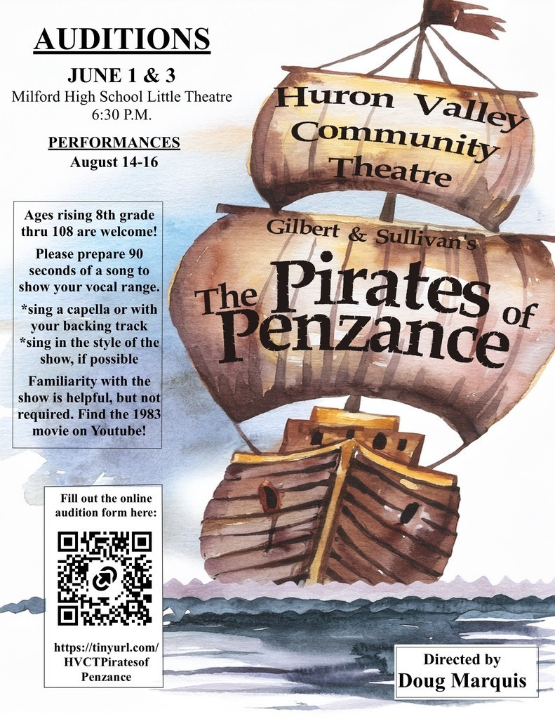 gfx of pirate ship that reads " Auditions for the Huron Valley Community Theatre production of Gilbert & Sullivan's Pirates of Penzance will be held on Monday, June 1 and Wednesday, June 3 starting at 6:30 P.M. in the Little Theatre at Milford High School."