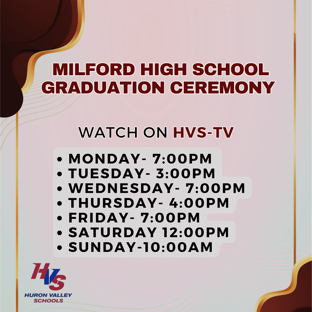 Gfx showing air times for Milford Grad Ceremony on HVS-TV .. MHS Mon: 7:00pm Tu: 3:00pm Wed: 7:00pm Thu: 4:00pm Fri: 7:00pm Sat: 12:00pm Su:10:00am