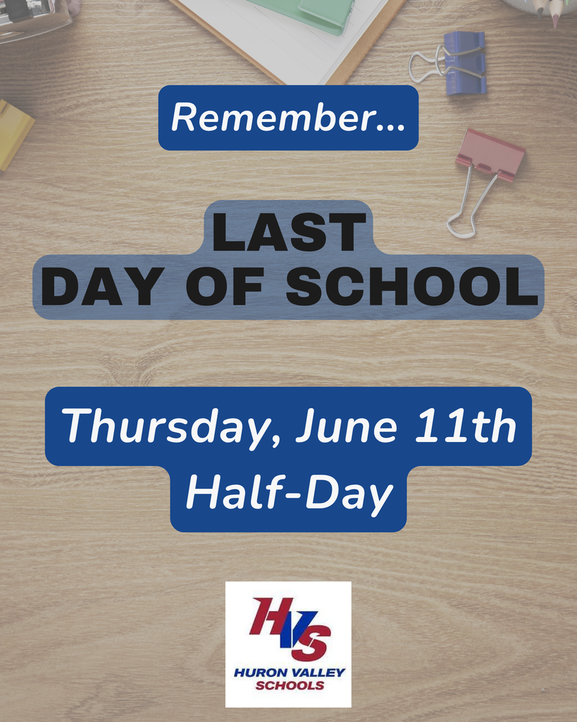 GfX that reads "Remember... Last day of school.. thursday june 11 half day"