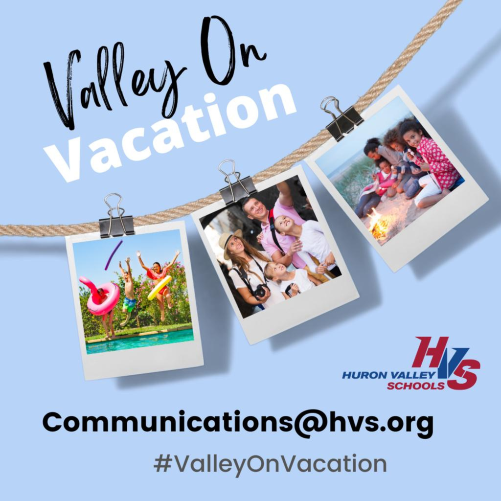 Gfx promoting valley on vacation photo requests.. Email your summer photos to communications@hvs.org . Be sure to leave you name & grade.