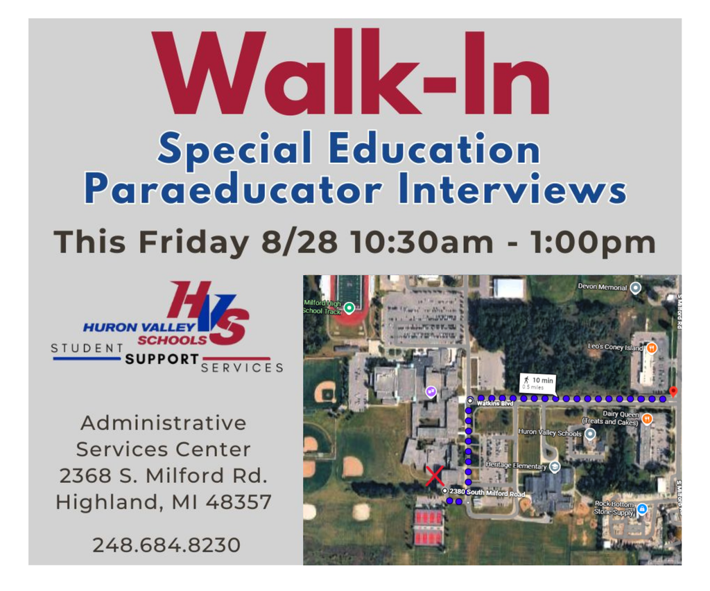 Graohic that reads " walk-in special education paraeducator interviews this friday 8/28 10:30a- 1p on HVS admin Center" and it shows a map of the location 2368 S. Milford Rd.