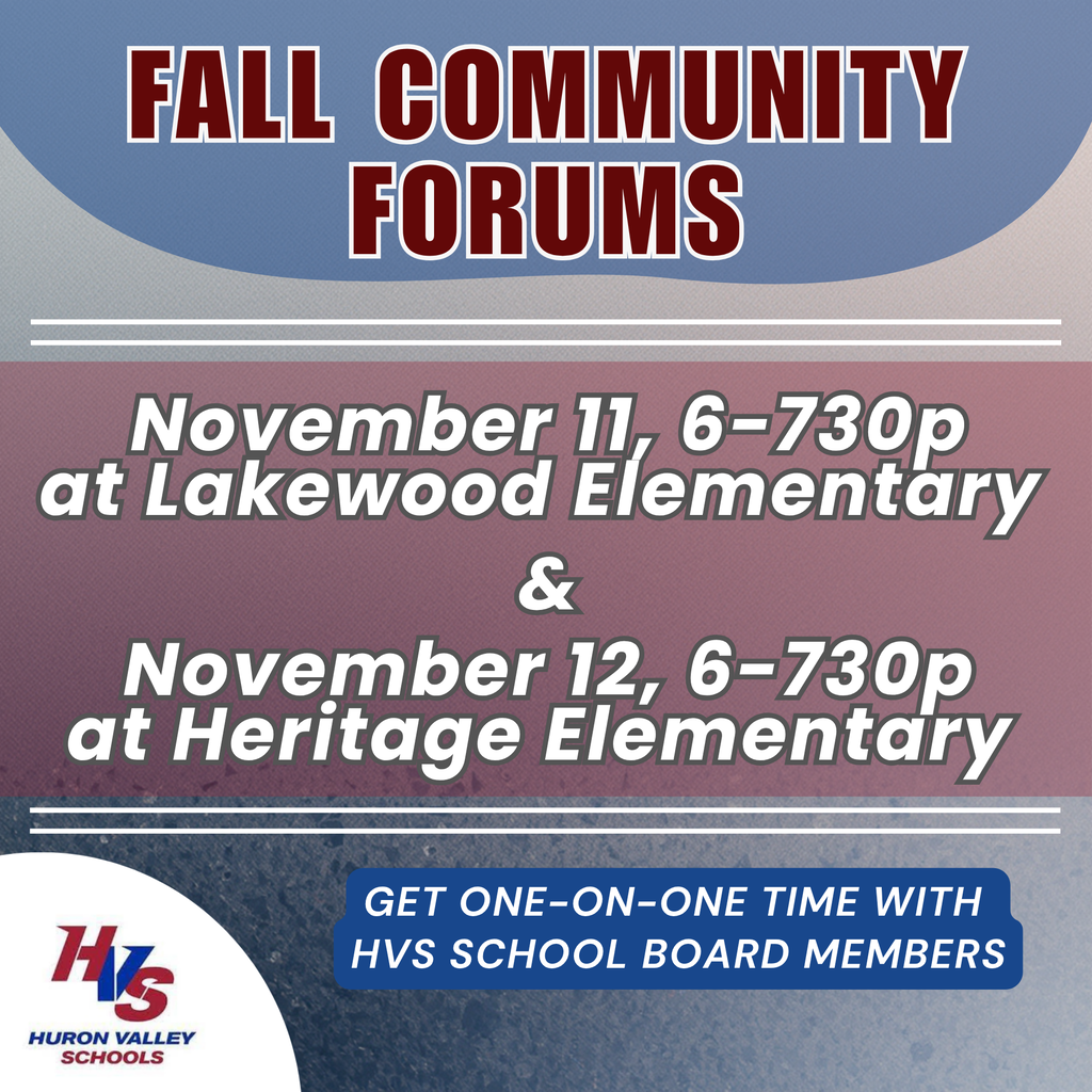 Huron Valley Schools will host two Fall Community Forums in November, giving residents an opportunity to connect directly with Huron Valley Schools Board of Education members. The forums are designed to provide community members with an opportunity to ask questions, share feedback and discuss topics important to students, families and the district. Community members can attend either forum: Wednesday, November 11 | 6–7:30 p.m. Lakewood Elementary School Thursday, November 12 | 6–7:30 p.m. Heritage Elementary School