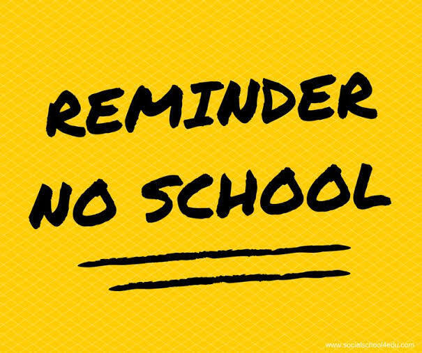 Reminder: no school