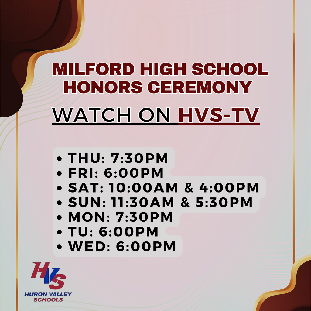 graphic that reads :Milford High school honors ceremony & Fri: 6:00pm Sat: 10:00am & 4:00pm Sun: 11:30am & 5:30pm Mon: 7:30pm Tu: 6:00pm Wed: 6:00pm"