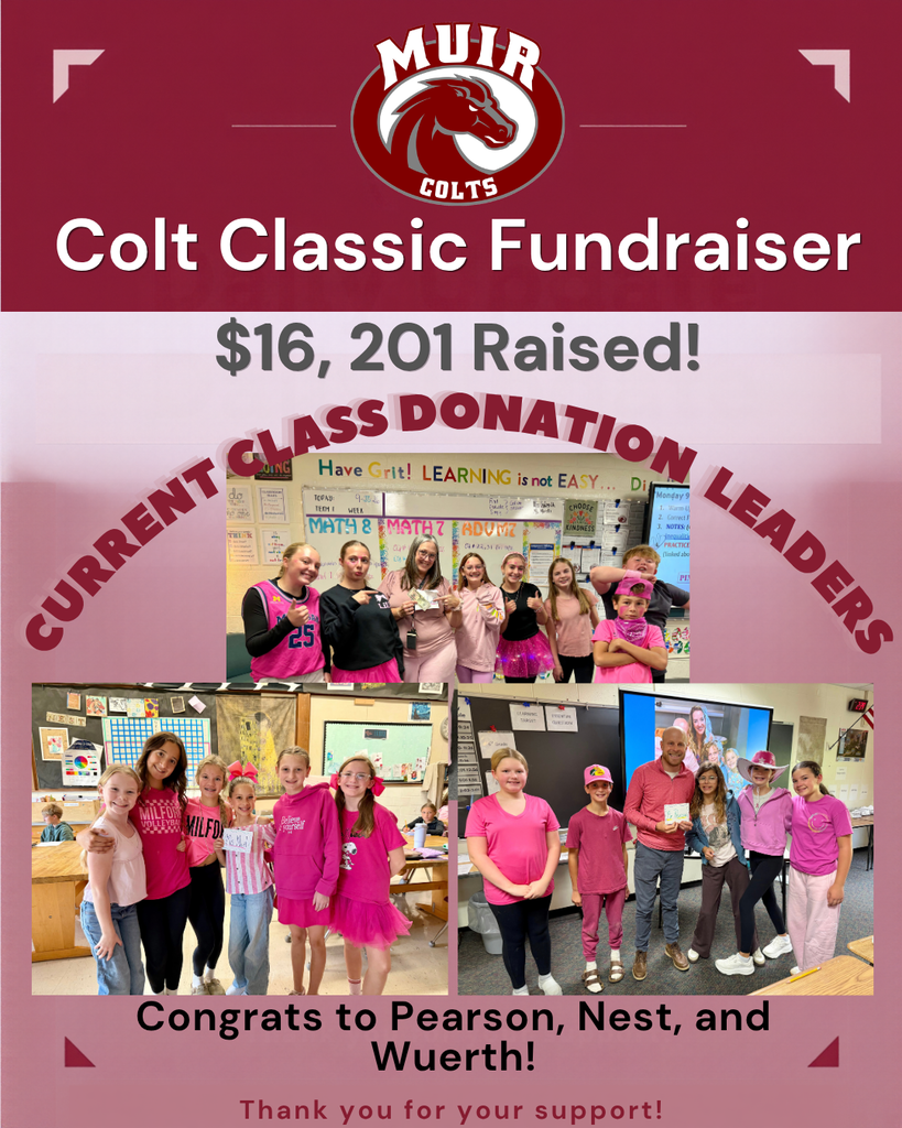 Promotional graphic for the Muir Middle School Colt Classic Fundraiser celebrating $16,201 raised and announcing current class total donation leaders: Pearson, Nest, and Wuerth.