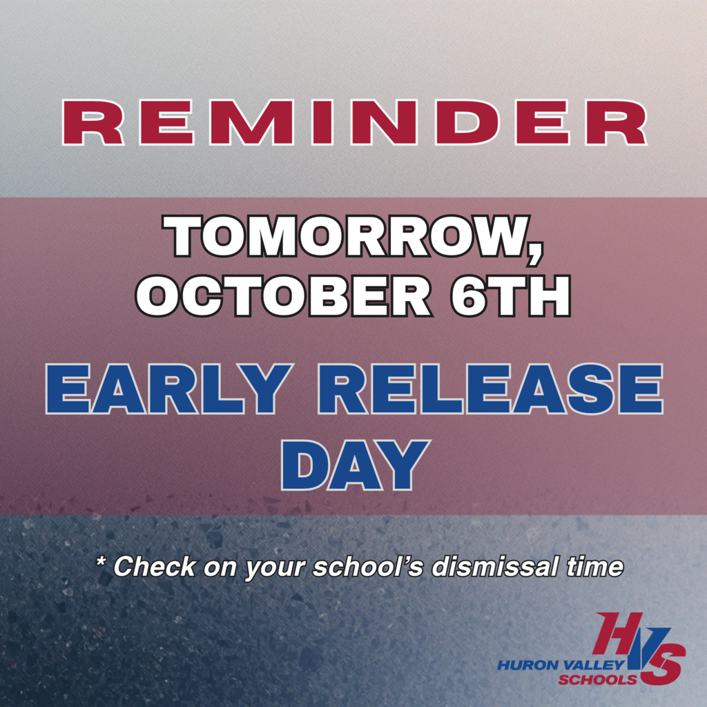 GRAPHIC that reads " tomorrow, October 6th is an early release day"