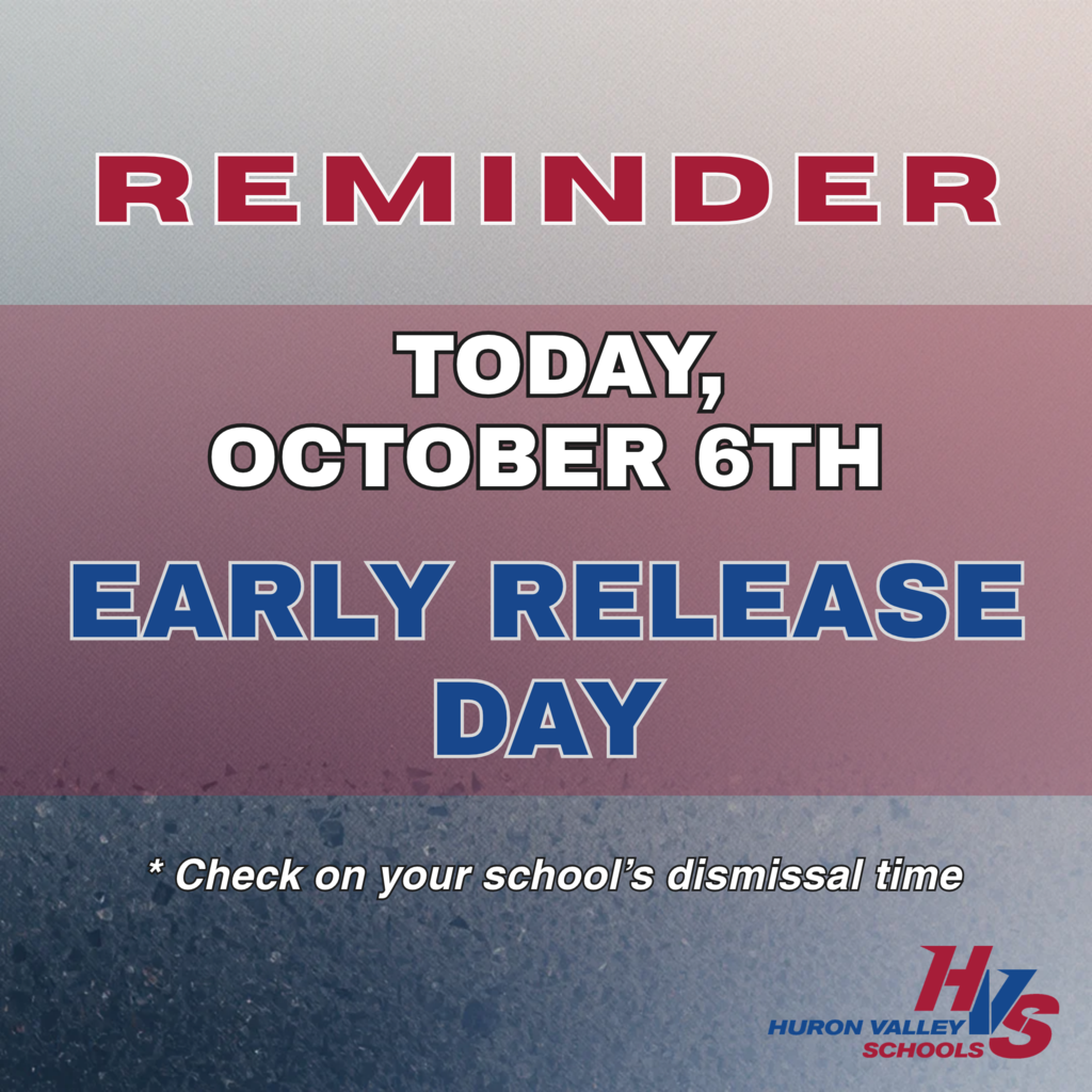 GRAPHIC that reads "Today, October 6th is an early release day"
