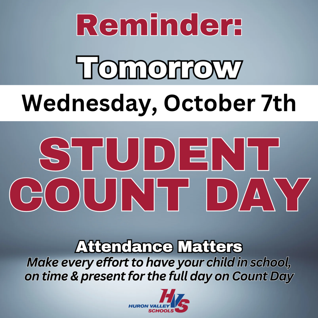 graphic that reads "Wednesday, October 7th  student  count day  Make every effort to have your child in school,  on time & present for the full day on Count Day"