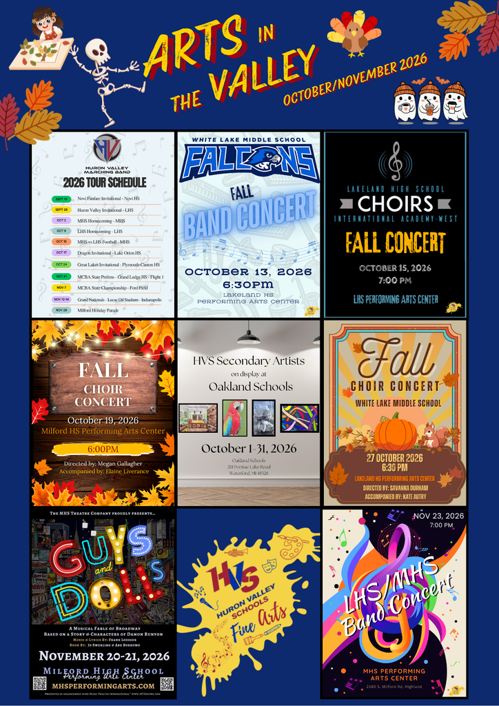 graphic with several shows and concerts " AI Mode Conversation: "arts in the valley" hvs   "arts in the valley" hvs  "Arts in the Valley" is a recurring spotlight section featured in the Huron Valley Schools (HVS) official district publication, the Education Matters E-Newsletter. This designated section within the monthly district e-newsletter highlights and celebrates the fine arts, student artwork, visual displays, and creative accomplishments across all grade levels within the Huron Valley Schools system.  What the Section Highlights  • Student Showcases: Features digital galleries, district-wide art exhibitions, and virtual walkthroughs of student work from local schools like Milford High School and Lakeland High School. • Community Art Projects: Connects district art initiatives with the broader community, such as the annual Empty Bowl Project hosted at Baker's of Milford to benefit local outreach centers. • Performing & Visual Arts: Tracks updates regarding school musical productions, marching band events, and classroom creative projects. (Note: If you are instead looking for the standalone regional festival called "Arts in the Valley," that typically refers either to the annual K-12 student art exhibition hosted by the Blackstone Valley Education Foundation in Massachusetts or the festival held in Kangaroo Valley, Australia.) Are you looking for a specific month's newsletter edition of the HVS "Arts in the Valley" section, or are you looking for details on how to submit student artwork to be featured? •  Instagram·kangaroo_valley_getaways this is one of the valley's most rewarding walks with views that ... Sep 26, 2026 — Arts in the Valley is on over the long weekend (2–5 October) at Kangaroo Valley Hall and across studios throughout the valley. Ope... •  files-backend.assets.thrillshare.com September 2024 - Thrillshare Huron Valley Schools rolled out the new school year with a new state of the art bus. The 2024 Empty Bowl Project for Community Sha... •  Facebook·Milford OH Neighborhood Group Milford high school art show displays local talent - Facebook May 6, 2025 — Check out the video from Huron Valley Schools Art Show virtual walk through. There are amazing pieces from Milford students as wel... Show all  upcoming schedule  The upcoming arts, community, and district events calendar for Huron Valley Schools (HVS) and the local Milford/Highland area features several notable dates for the remainder of the 2026 fall and winter season:  October 2026 District Events  • October 16, 2026: Milford vs. Lakeland Rivalry Football Game (7:00 PM – 10:00 PM). • October 19, 2026: HVS Board of Education Meeting (6:00 PM – 8:00 PM). • October 21, 2026: Trick or Trucks Community Halloween Event (5:00 PM – 7:30 PM). • October 30, 2026: Student Half Day for all Elementary and Middle School campuses.  Performing & Fine Arts Schedule  • Weekly Rehearsals: The Huron Valley Community Chorus hosts community rehearsals every Monday evening from 6:30 PM to 8:00 PM at Faith Lutheran Church in Highland, MI. • December 6, 2026: The annual Huron Valley Community Chorus Christmas Concert takes place at 4:00 PM at Christ Lutheran Church in Milford. This holiday musical performance is free to the public. • High School Theater Productions: Both the MHS Theatre Company (Milford High) and the Lakeland High School Theatre Company (White Lake) have launched their 2026–2027 performance seasons. Specific ticket and audition schedules for their upcoming fall and winter plays can be tracked directly through the Milford High Performing Arts Hub and the Lakeland Theater Ludus Box Office.  Winter & Spring Recess Dates  • November 3, 2026: No School (Teacher Inservice Day). • November 25–27, 2026: Thanksgiving Break. • December 21, 2026 – January 1, 2027: Winter Holiday Recess. Would you like to set up a task to track when the exact performance titles and ticket release dates are announced for the high school winter theater plays? •  Huron Valley Schools Calendar | Huron Valley Schools Sept 4-7 (No School Labor Day), Nov 3 (Teacher Inservice), 25-27 (Thanksgiving Break). Mar 2 (Teacher Inservice), May 4 (Teacher I... •  Huron Valley Schools Huron Valley Schools Oct 16, 2026 Milford vs. Lakeland Football Game 7:00 PM — 10:00 PM - Elementary & Middle Only All Day •  Milford High School Performing Arts MHS Performing Arts Home We are the home of Milford High School Performing Arts! Check us out for information about our performances, departmental news (th... Show all  MHS & Lakeland High Theatre upcoming events, shows, plays   [Rich media excluded from paste]  PurpleMilford High School BlueLakeland High School Both high school theater companies have officially set their main stage productions for the fall season, bringing classic musical theater and contemporary comedy to the district.  Milford Theatre Company (MHS)  • Fall 2026 Production: Guys & Dolls • Show Dates: November 20 & 21, 2026 • Performance Times: Friday at 7:00 PM; Saturday at 1:00 PM and 7:00 PM • Tickets: Available online through the Milford Theatre Company Ludus Box Office. Because these shows frequently sell out early, booking in advance is highly recommended.  Lakeland High School Theatre Company  • Fall 2026 Production: Ask Any Girl (Adapted by Christopher Sergel) • Show Dates: December 4–6, 2026"