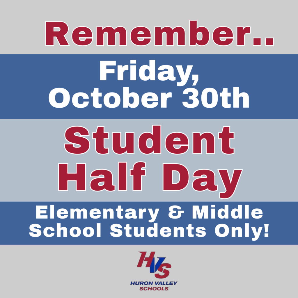 graphic that reads "Friday, october 30th is a student half day for elementary and middle school students"