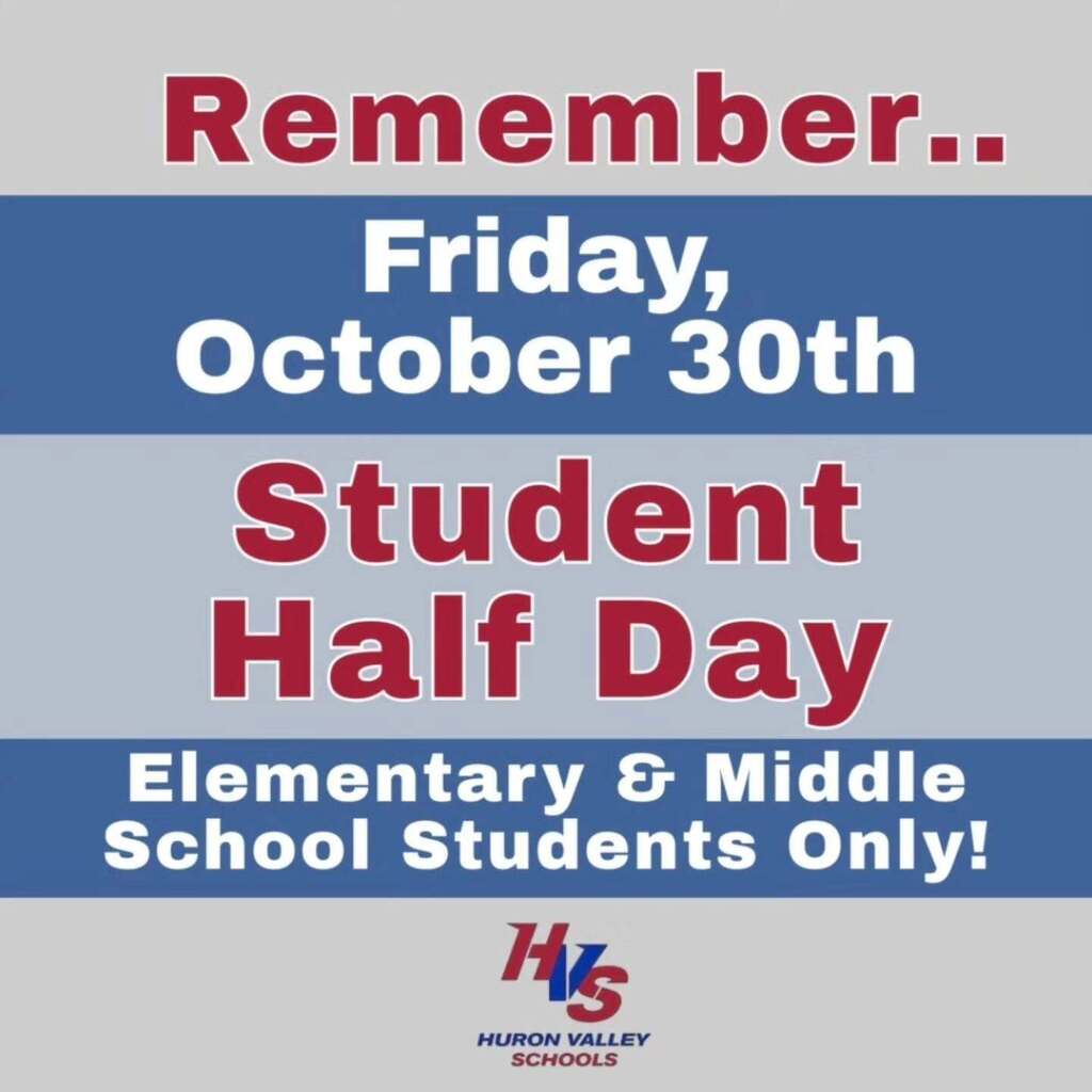 Remember...Friday, October 30th Student Half Day Elementary and MIddle School Students Only! HVS