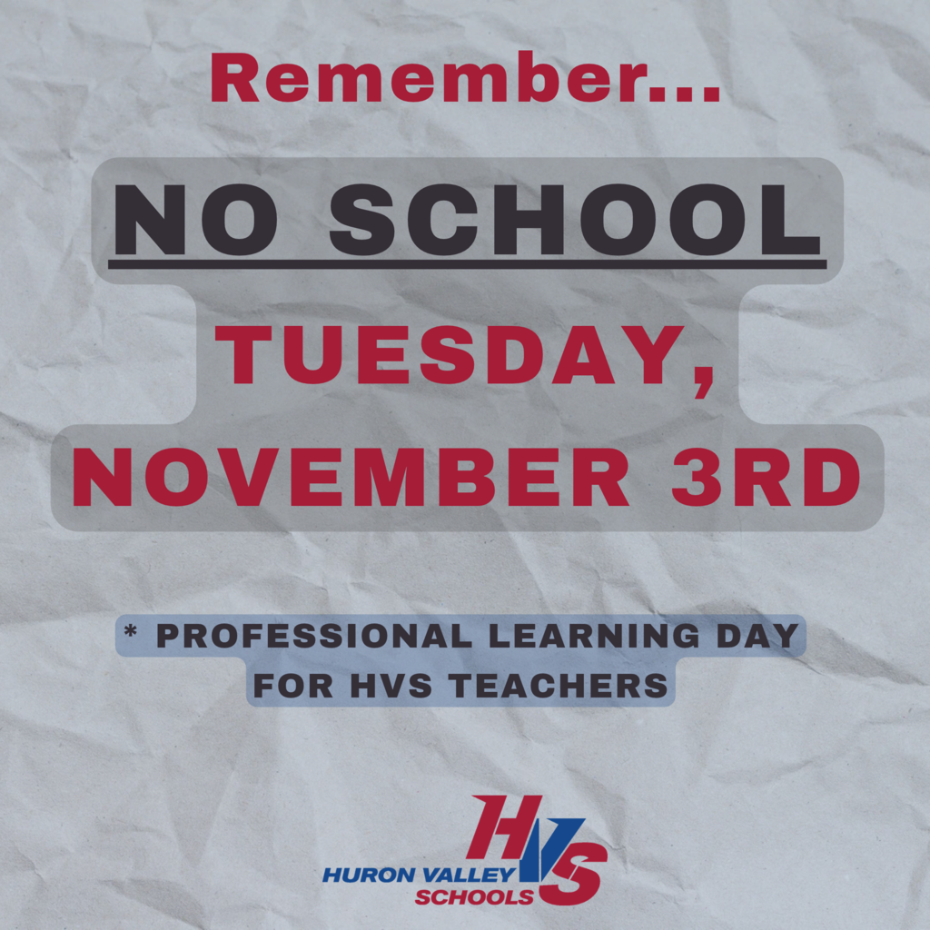 gfx that reads "No School tuesday, november 3rd.. professional LEarning Day for hvs Teachers"