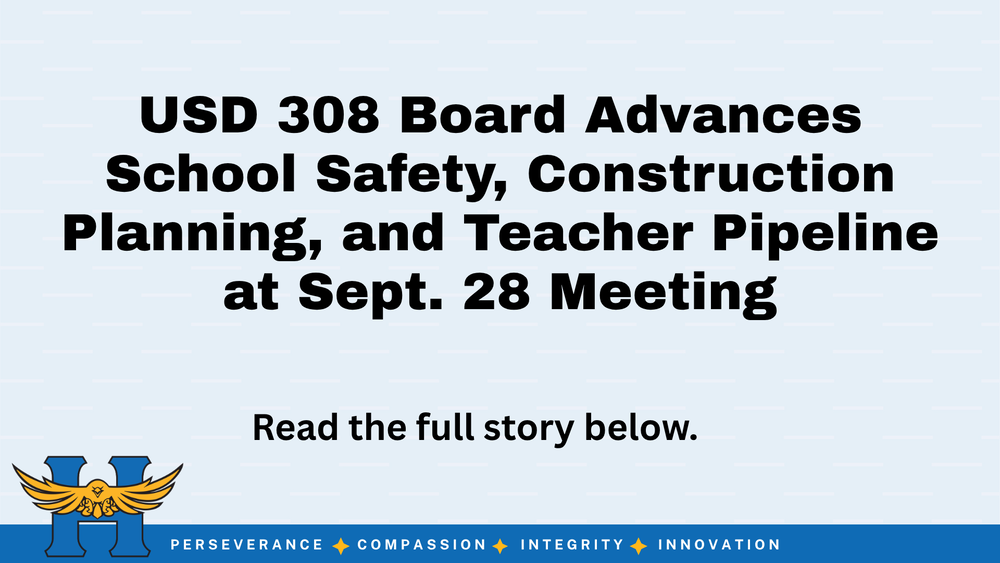 USD 308 Board Advances School Safety, Construction Planning, and Teacher Pipeline at Sept. 28 Meeting