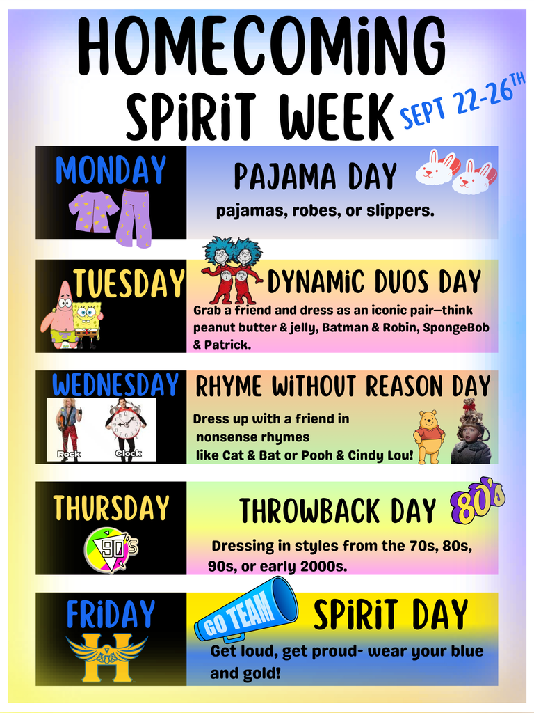 Homecoming Spirit Week Sept 22 - 26th  Monday Pajama Day  Tuesday Dynamic Duos Day, Wednesday Rhyme without Reason Day, Thursday Throwback Day, Friday Salthawk Spirit Day