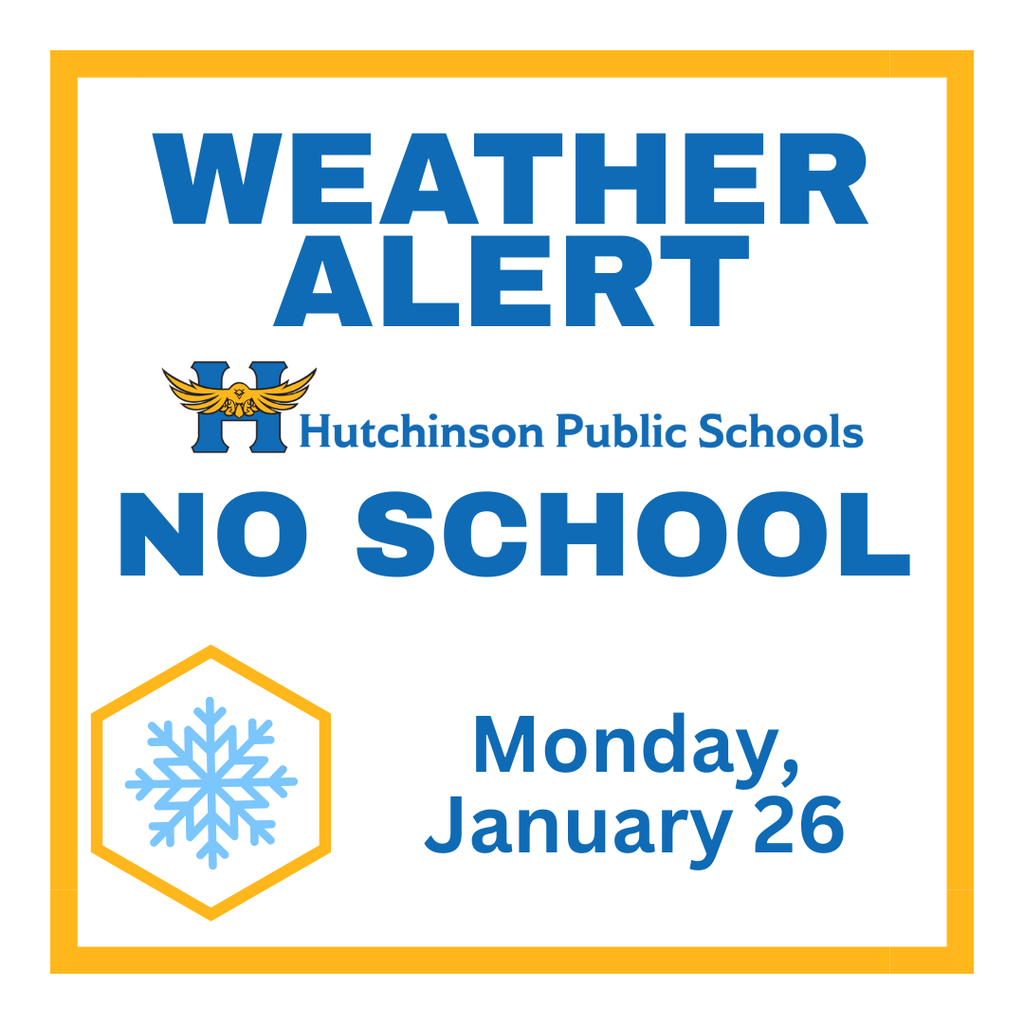 weather alert- hutchinson public schools- no school Monday, January 26