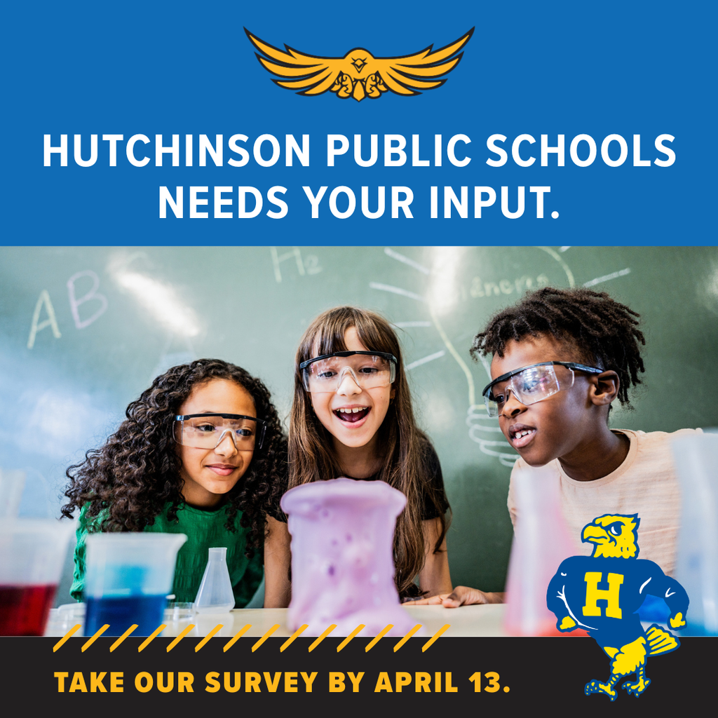 Hutchinson Public Schools needs your input. take our survey by april 13