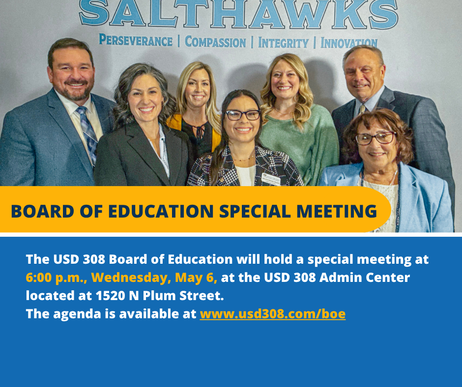 The USD 308 Board of Education will hold a special meeting at 6:00 p.m., Wednesday, May 6, at the USD 308 Admin Center located at 1520 N Plum Street. 