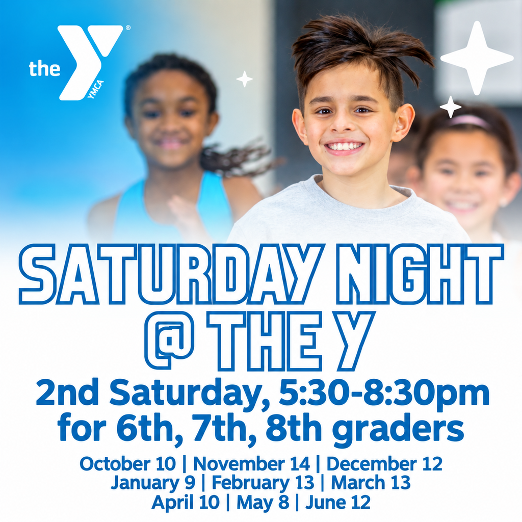 Poster with children smiling. Dates and times for Saturday Night at the Y for 6th, 7th, and 8th graders.