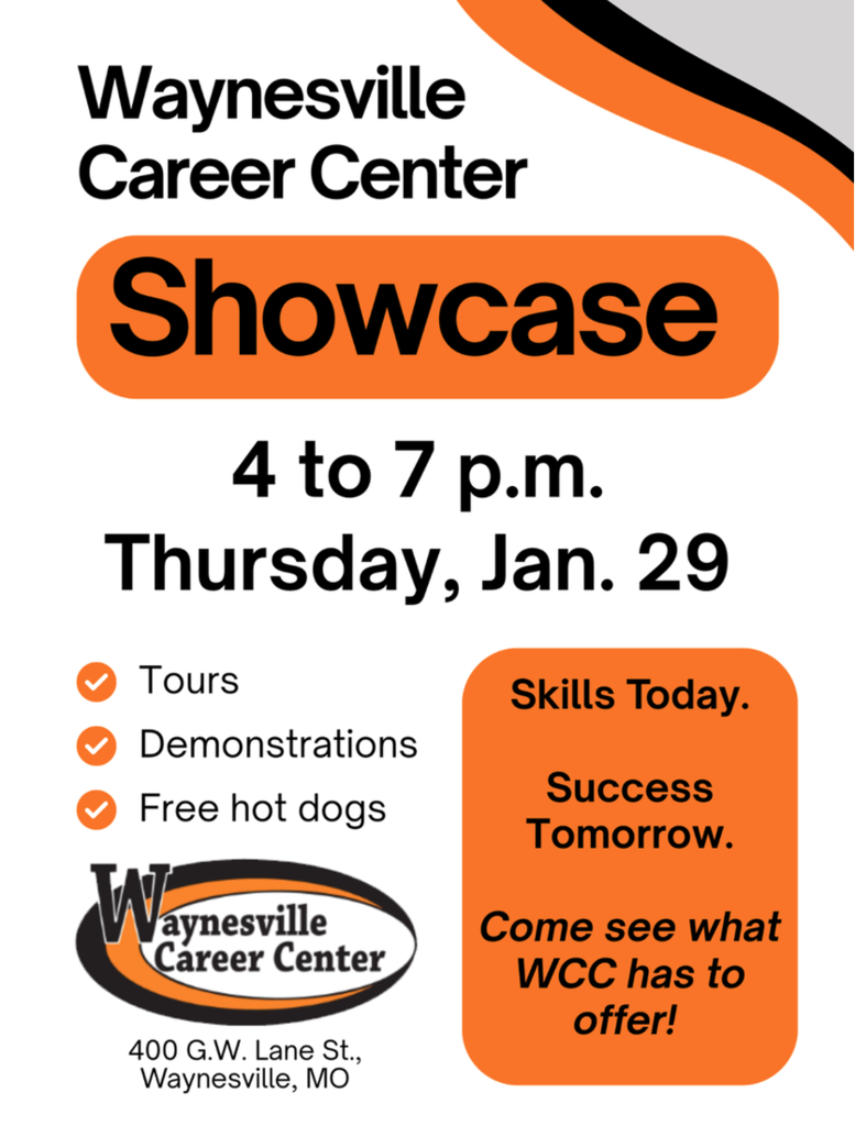 Waynesville Career Center Showcase will be Thursday Jan 29 4-7 PM. Come take a tour, see demonstrations, Free Hot Dogs!