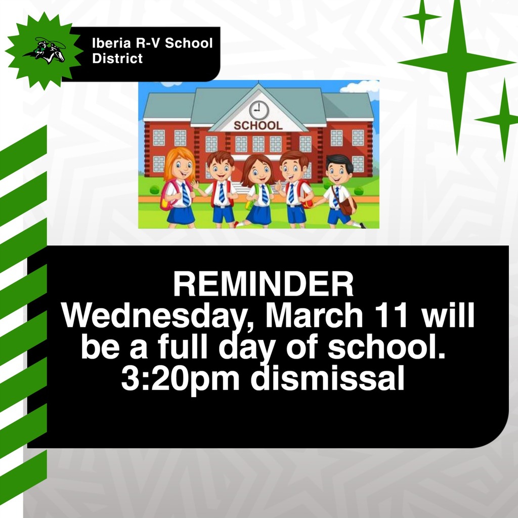 Reminder: Next Wednesday March 11th, is a full day of school for Iberia R-V.