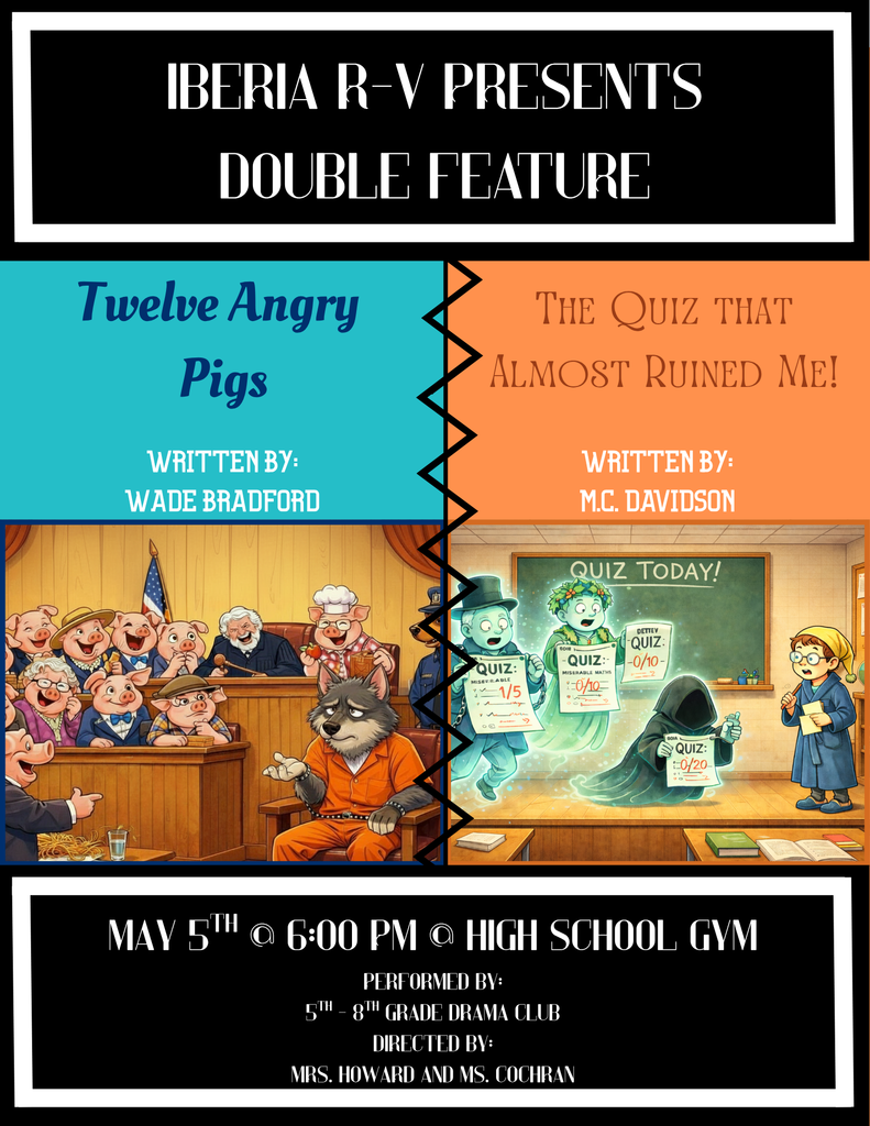 🎭 Iberia R-V Elementary Drama Presents Double Feature:  Twelve Angry Pigs/The Quiz That Almost Ruined Me!  Join us for a fun and entertaining performance on 📅 May 5th at 6:00 PM 📍 High School Gym  Come out and support our talented students—you won’t want to miss it!