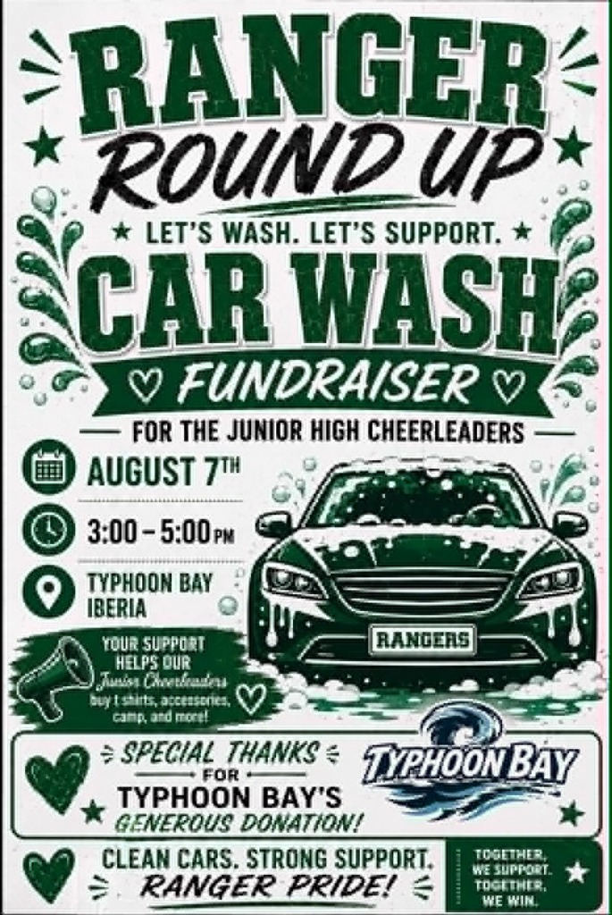 🚗🧽 Ranger Junior High Cheerleaders Car Wash Fundraiser! 🧽🚗  Come out and support our Ranger Junior High Cheerleaders at their Car Wash Fundraiser on August 7th from 3:00–5:00 PM!  📍 Location: Typhoon Bay, Iberia  Bring your vehicle by for a wash and help support our cheerleaders as they raise funds for the upcoming season. We appreciate your support and look forward to seeing you there!  #RangerPride #CheerFundraiser #SupportOurCheerleaders