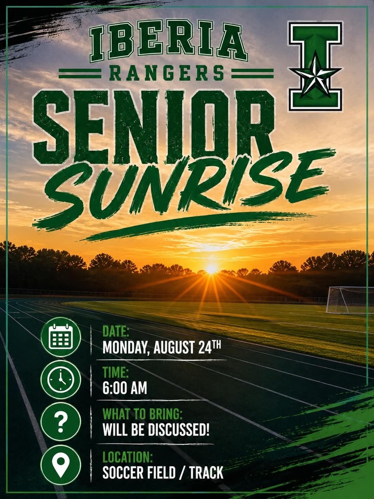 Senior Sunrise, Monday August 24th at 6:00 AM, Location the Iberia Soccer Field/Track
