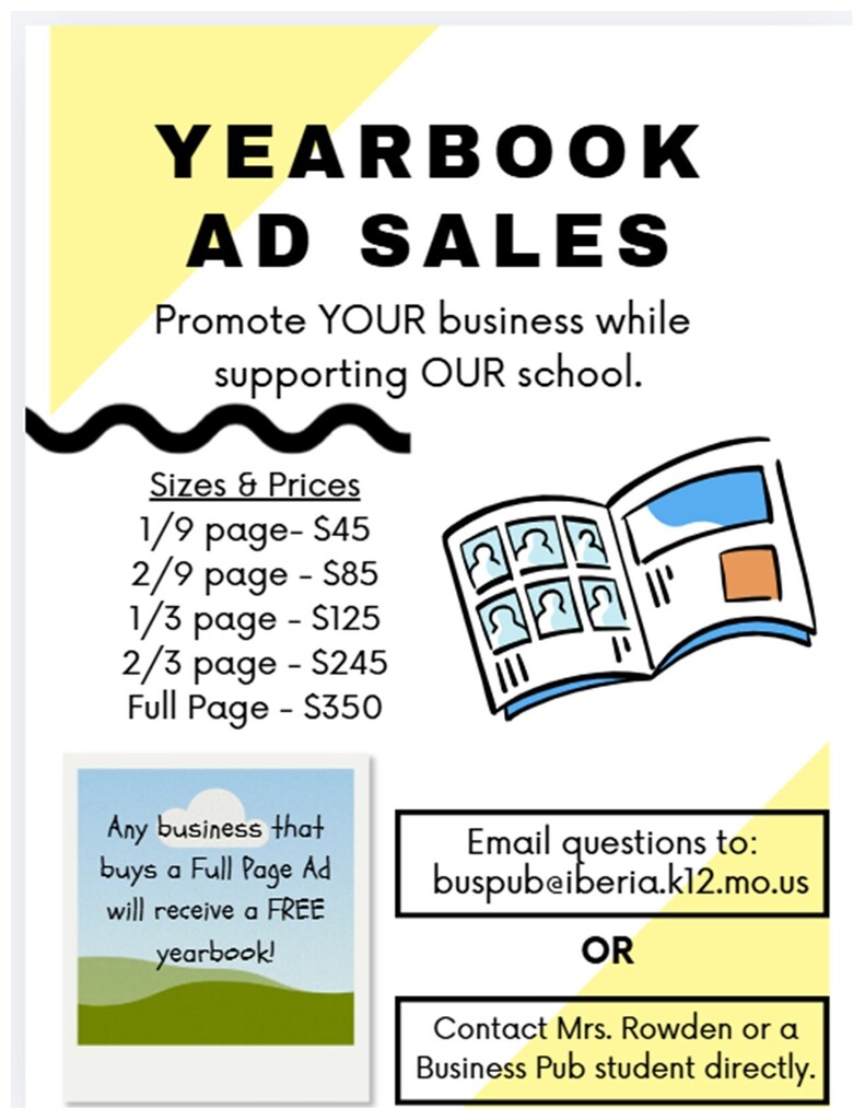📣 YEARBOOK AD SALES ARE OPEN! 📣  Promote your business while supporting our school! 🎓📖  Yearbook ads are a great way to get your business in front of our students, families, and community while helping support the Iberia Yearbook.  📩 Interested in purchasing an ad? Contact Mrs. Rowden, a Business Publications student, or email buspub@iberia.k12.mo.us.  Thank you for supporting Iberia Schools and our students! 💚🖤
