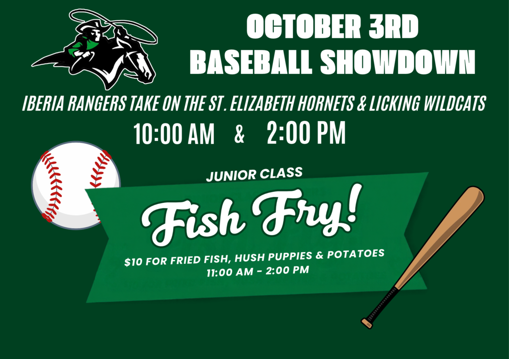 💚🖤Baseball Showdown — October 3!  Come cheer on the Iberia Rangers as they take on the St. Elizabeth Hornets and the Licking Wildcats! Games start at 10 a.m. and 2 p.m.  🐟 The Junior Class will host a fish fry from 11 a.m. to 2 p.m. For $10, enjoy fried fish, hush puppies, and potatoes.  Come hungry and support the Rangers and the Junior Class! 💚🖤