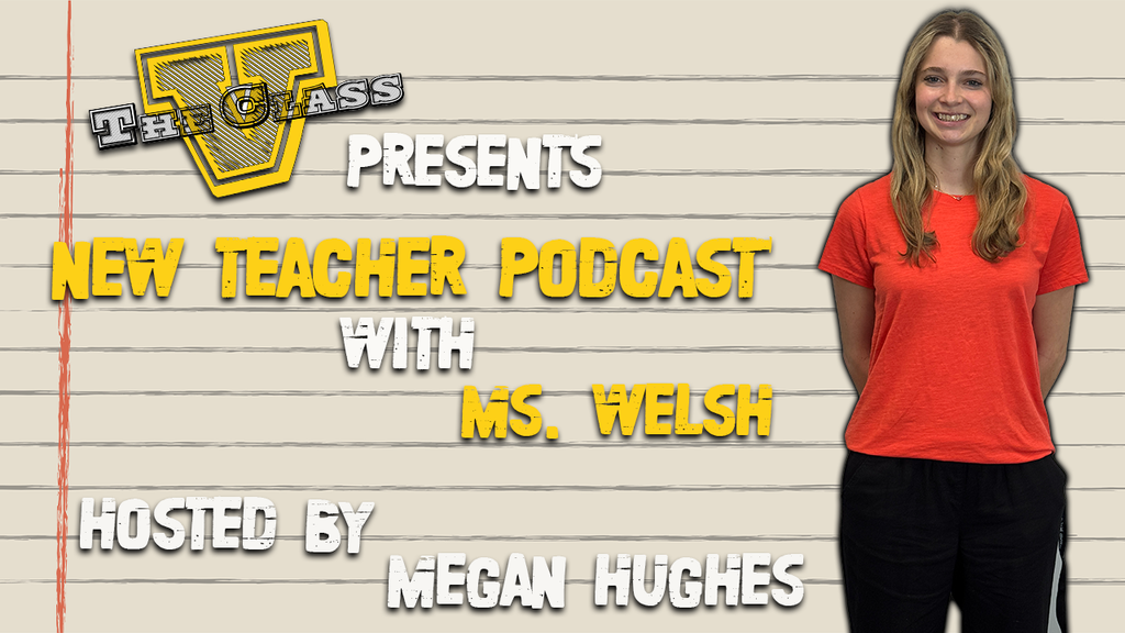 New Teacher Podcast Episode with Ms. Welsh Hosted by The Class V's Megan Hughes