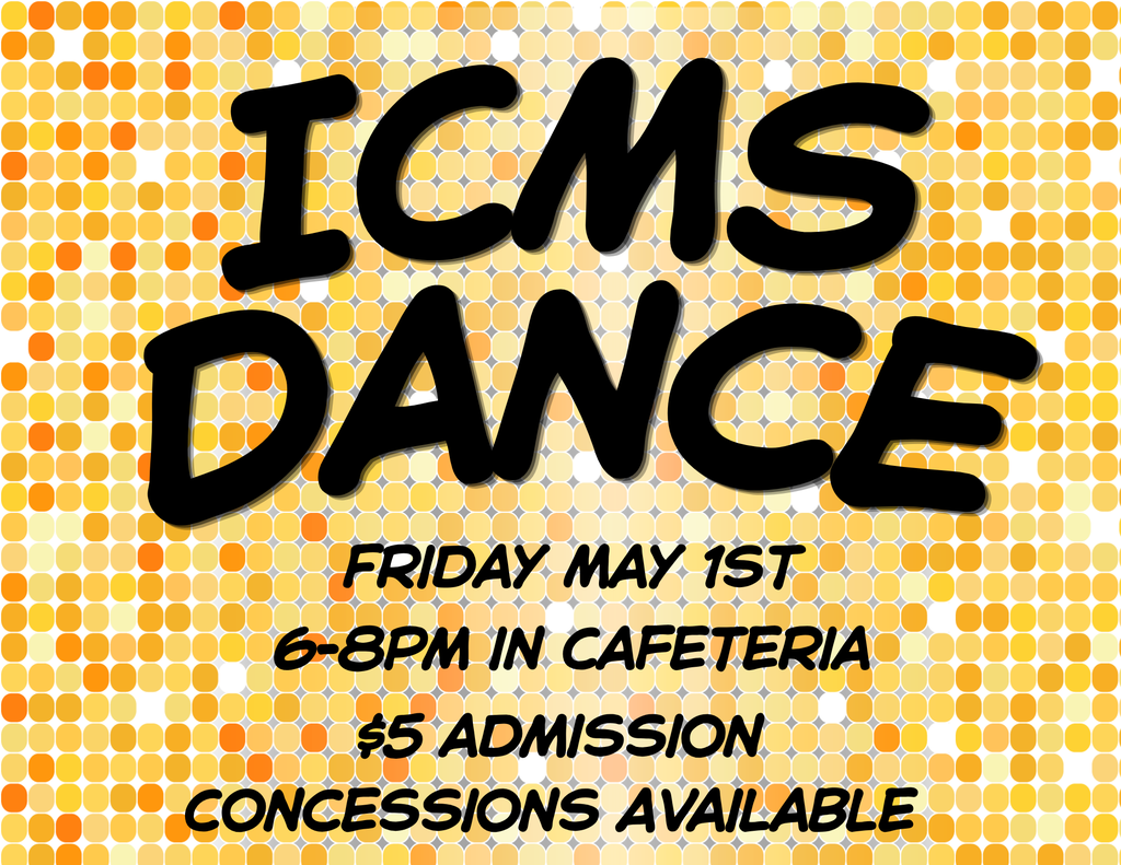 ICMS Dance on Friday, May 1st