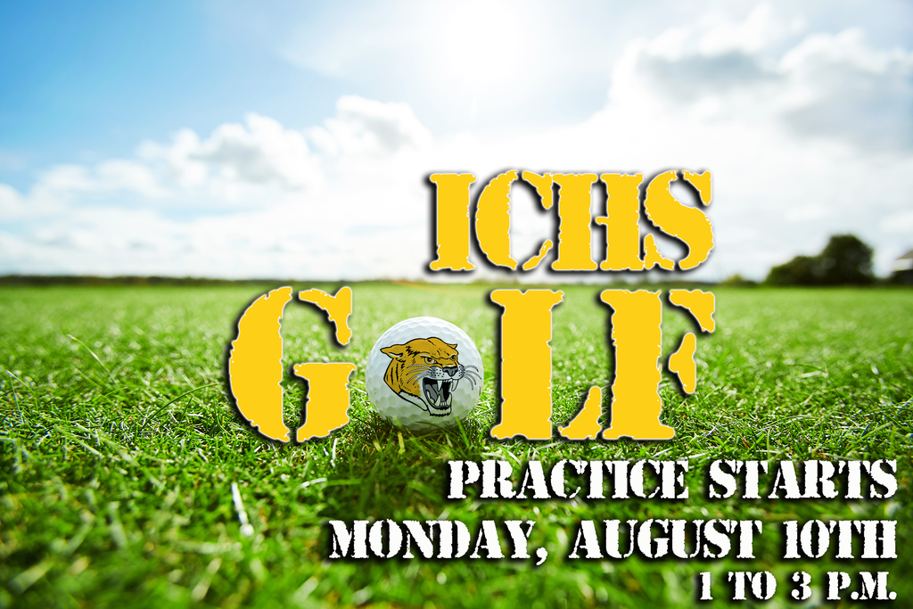 ICHS Golf Practice Starts Monday, August 10th